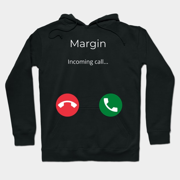 Margin is Calling You Hoodie by Trader Shirts